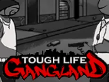 Tuff Life Gang Land